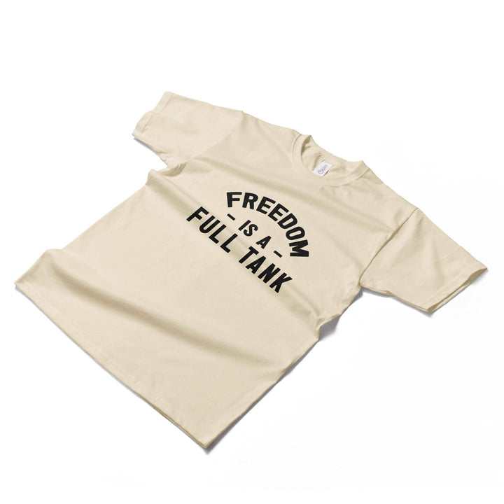 Freedom Is A Full Tank T-shirt