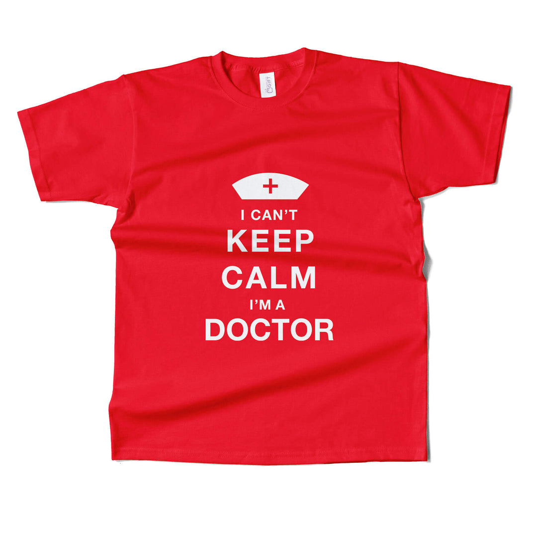 Keep Calm I Am A Doctor T-Shirt