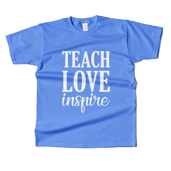 Teach Love & Inspire T-shirt