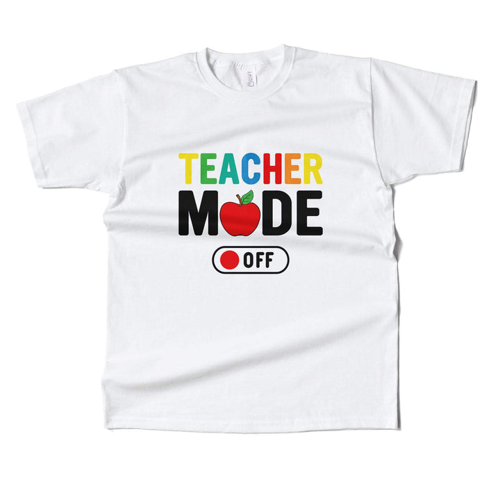 Teacher Mode OFF T-shirt