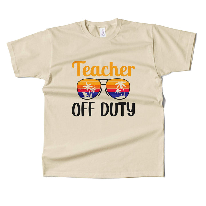 Teacher Off Duty  T-shirt