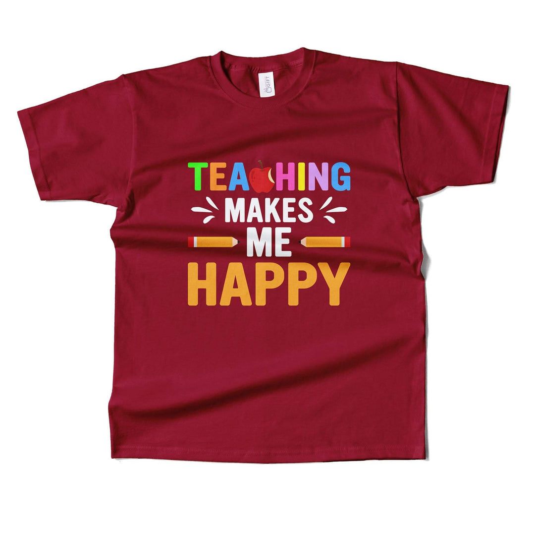 Teaching Makes Me Happy  T-shirt