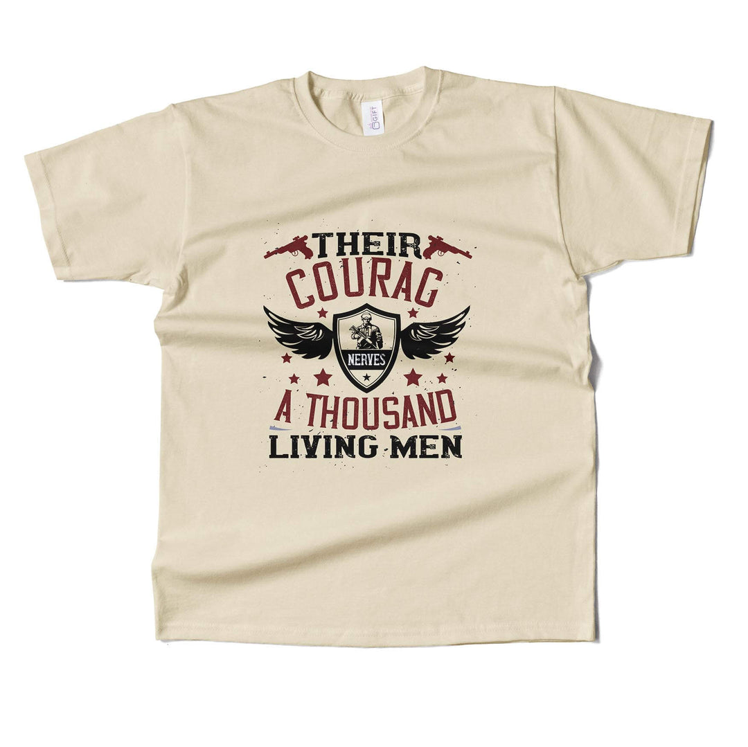 Their Courage Nerves A Thousand Living Men T-shirt