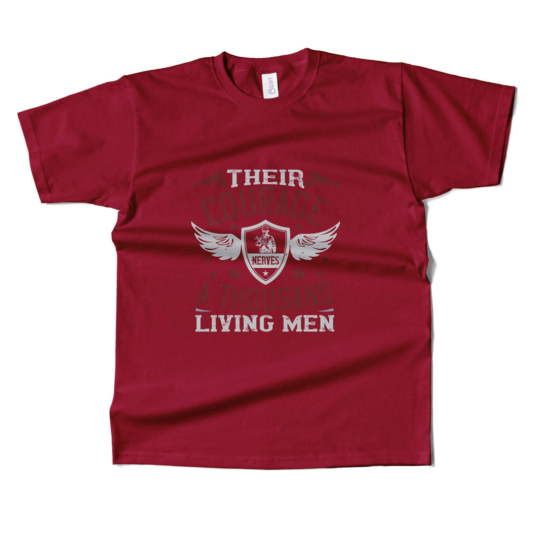 Their Courage Nerves A Thousand Living Men T-shirt