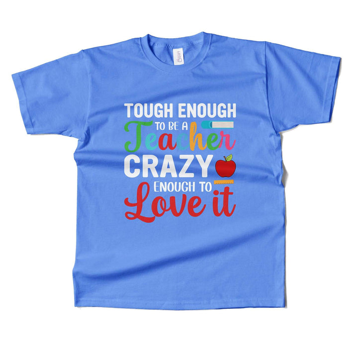 Tough Enough To Be A Teacher T-shirt