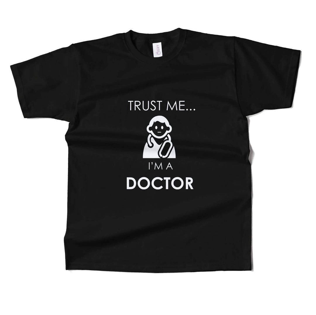 Trust Me I Am A Doctor T-Shirt