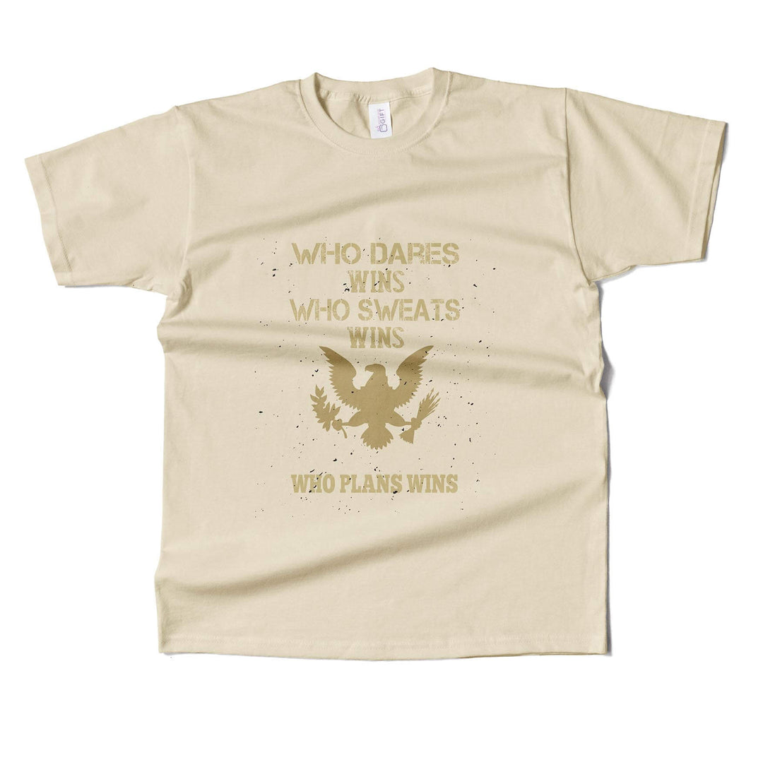 Who Dares,Who Sweats, Who Plans, Wins T-shirt