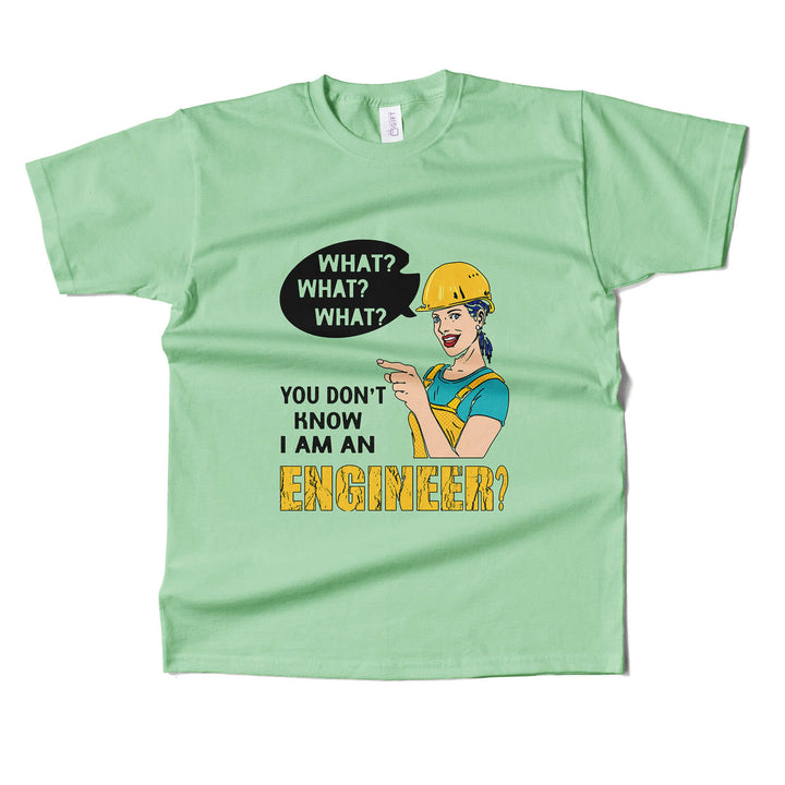 You Dont Know Im Engineer ? T-shirt