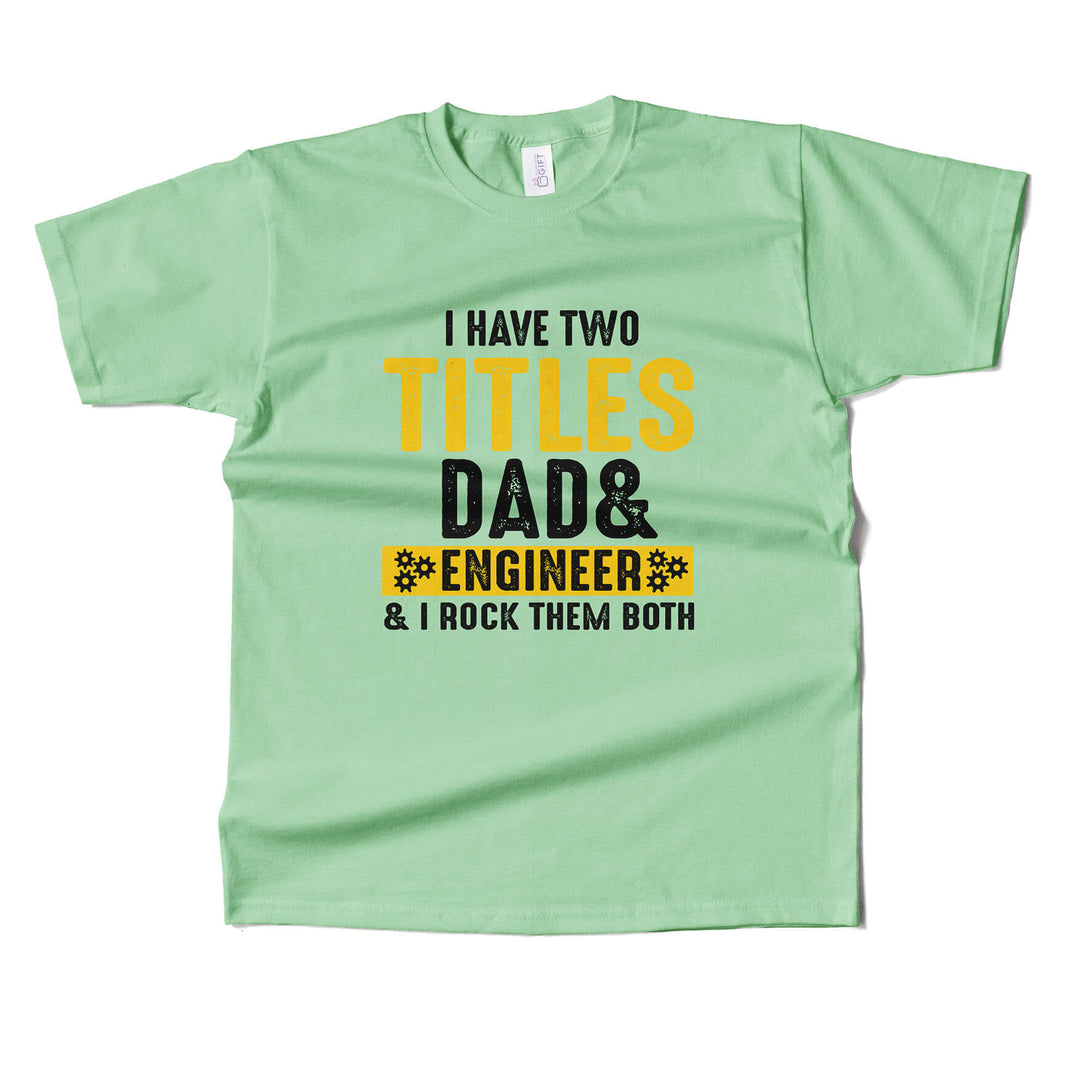 Dad & Engineer T-shirt