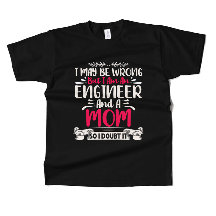 Engineer and A Mom T-shirt