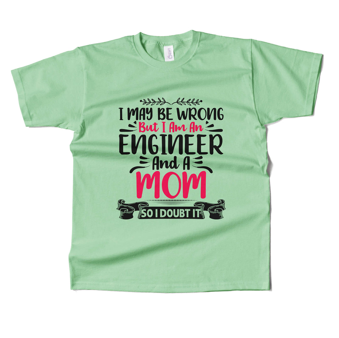 Engineer and A Mom T-shirt