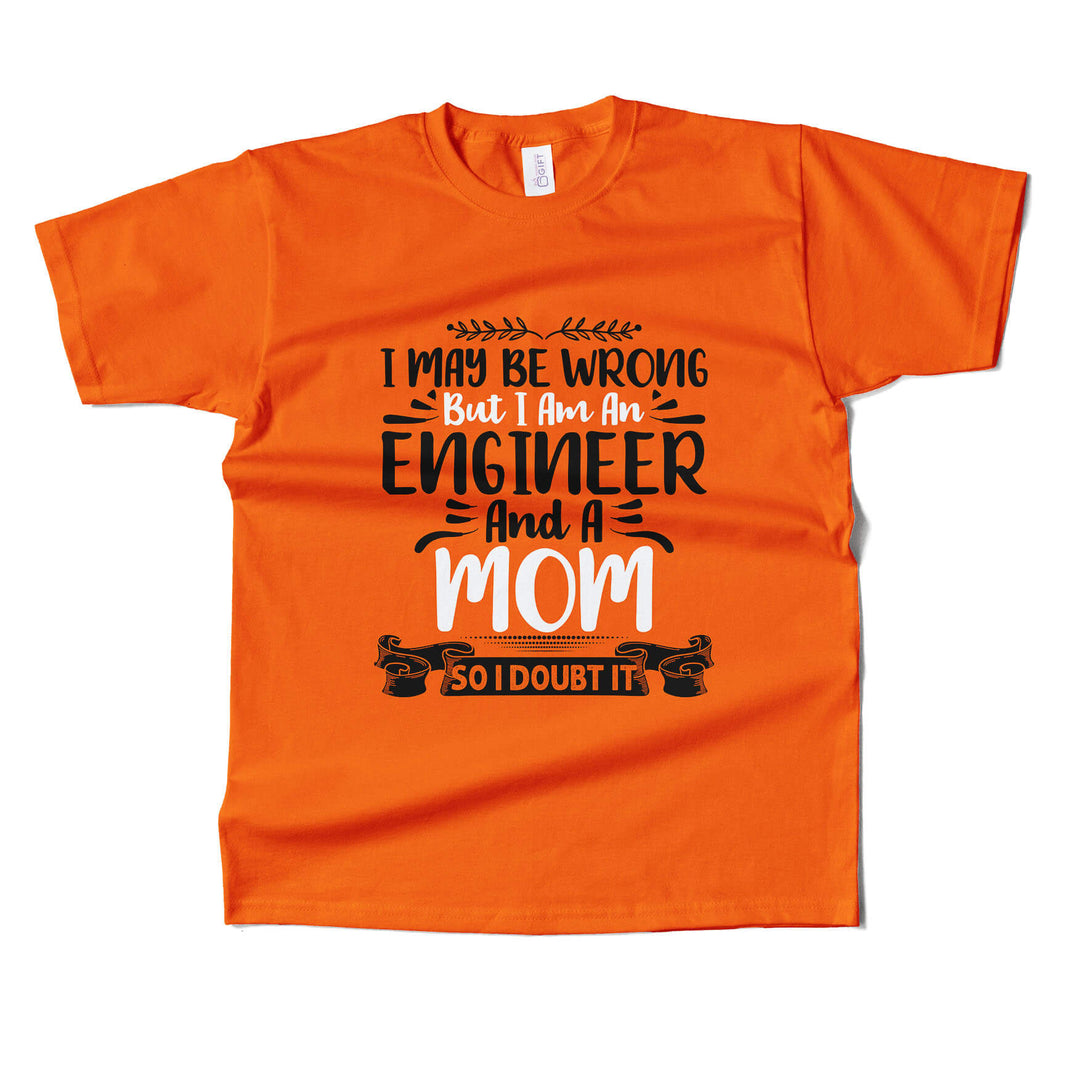 Engineer and A Mom T-shirt