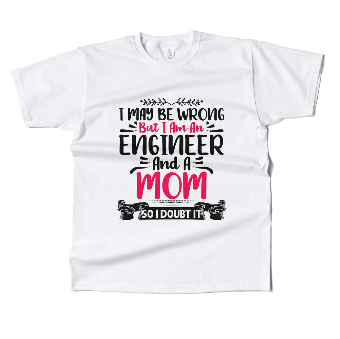 Engineer and A Mom T-shirt