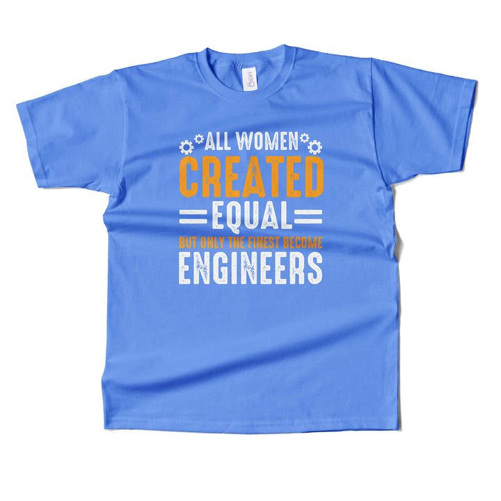 Finest Women Become Engineers T-shirt