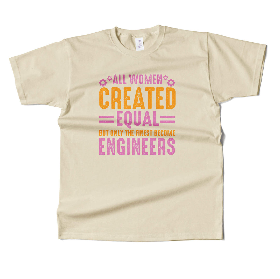 Finest Women Become Engineers T-shirt